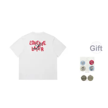 LOVE ME LATER T Shirts Unisex